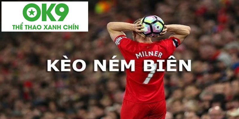 Thông tin bao quát về kèo ném biên cho cược thủ